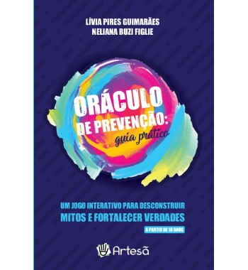 Baralho Oráculo de Prevenção: Guia Prático - Um Jogo Interativo para Desconstruir Mitos e Fortalecer Verdades